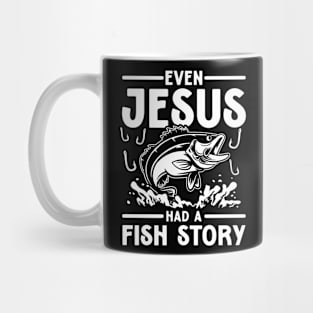 Even Jesus Had a Fish Story - Jesus Lover Mug